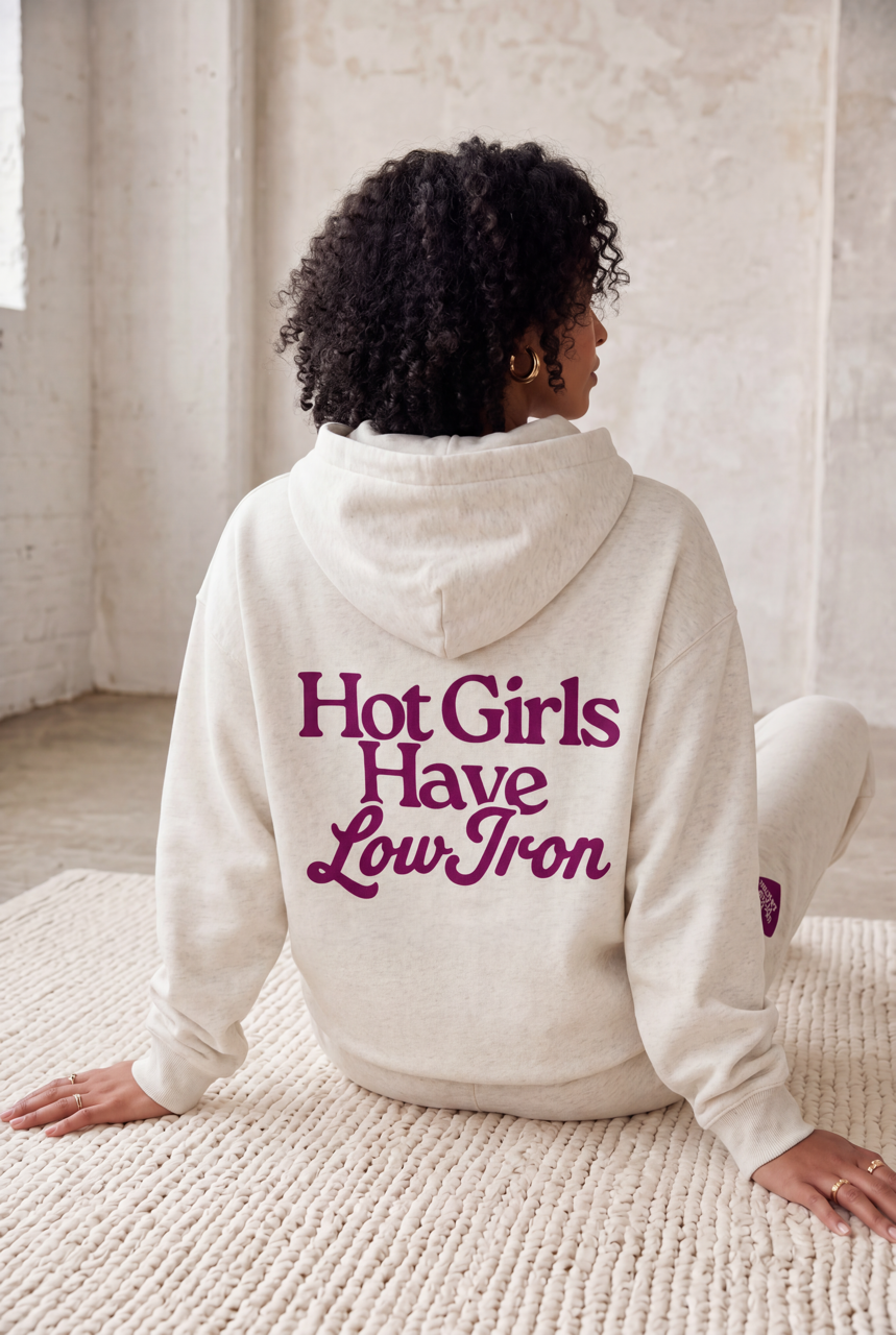 Hot Girls Have Low Iron Hoodie